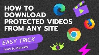 How To Download Protected Videos from Any Site with Ease