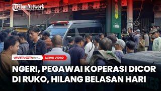 Ngeri Pegawai Koperasi Dicor di Ruko Hilang Belasan Hari