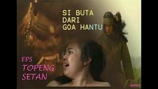 SI BUTA DARI GOA HANTU Episode  Topeng Setan