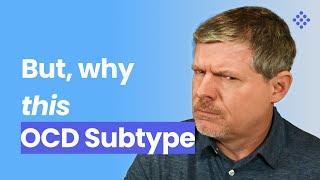 Understanding the “why” behind OCD subtypes