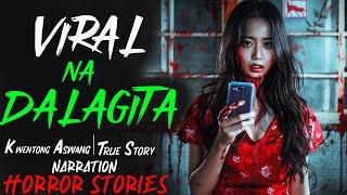 VIRAL NA DALAGITA  Kwentong Aswang  True Story