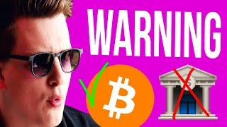 BITCOIN I AM SCARED FOR BANK DEPOSITORS Time is running out