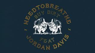 NEEDTOBREATHE - Buy Dirt feat. Jordan Davis