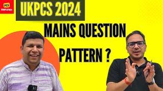 UKPCS Mains 2024  Pattern of questions?  How many marks per question?