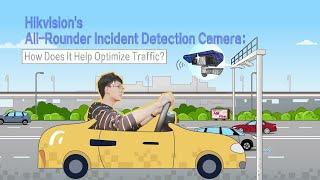 Hikvision All-Rounder Incident Detection Camera How Does It Help Optimize Traffic?