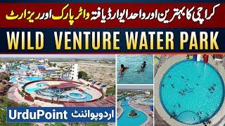 Wild Venture Water Park Karachi - Karachis Best and Only Award Winning Water Park and Resort