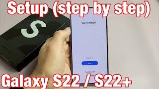 Galaxy S22S22+  How to Setup step by step