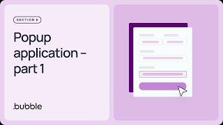 Popup application part 1 Getting started with Bubble Lesson 6.6