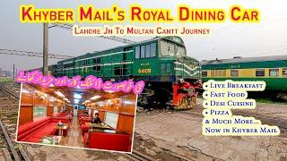 Khyber Mails Royal Dining Car  Trying Yummiest Food  Lahore to Multan Journey