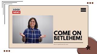 COME ON BETLEHEM - The Good News Eps. 14 Human Capital & Information System