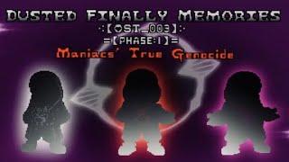 Dusted Finally Memories OST-003 Phase 1 - Maniacs True Genocide