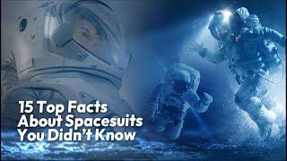 Interesting facts about spacesuit. A space enthusiast should see here