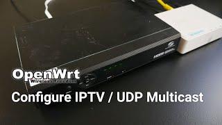 OpenWRT 21.02 - Configure IPTV  UDP Multicast