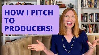 HOW TO PITCH A STORY to An Agent or Producer