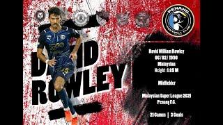 David Rowley 2021（Malaysian Super League - Penang Fc）