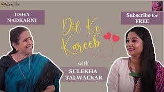 Free-spirited Usha Nadkarni on Dil Ke Kareeb with Sulekha Talwalkar