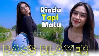 DJ RINDU TAPI MALU - BASS BLAYER