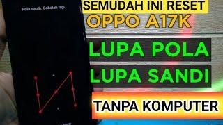 cara reset oppo a17 lupa pola dan sandi Dengan mudah tanpa komputer via recovery