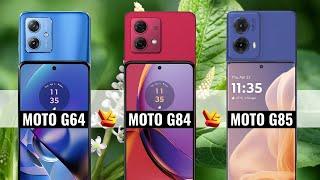 Moto G64 Vs Moto G84 Vs Moto G85