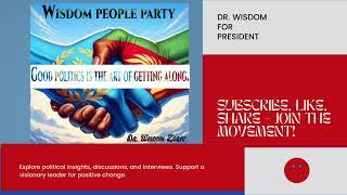 DR. WISDOM FOR PRESIDENT WISDOM People Party WPP