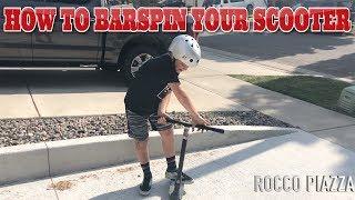 HOW TO BARSPIN A SCOOTER Rocco Piazza