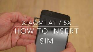 Xiaomi Mi A1  5X how to insert SIM