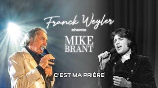 FRANCK WEYLER chante MIKE BRANT - Cest ma prière