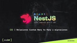 Relacion custom Many to Many y Migraciones  Clase 3 P2  NestJS de 0 a 100