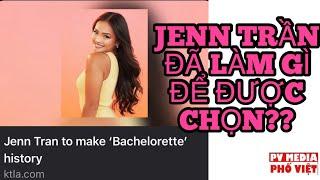 Truyền Thông Điện Ảnh Mỹ Jenn Trần là ai? Lý do nào Jenn Trần được chọn “ bachelorette “??