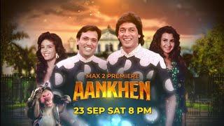 Aankhen  Max 2 Premiere  23 Sep Sat 8 Pm 