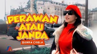 Bunda Corla - Perawan Atau Janda Official Music Video