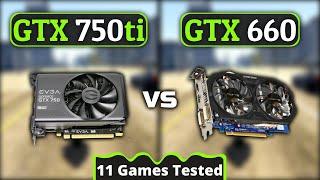 GTX 750 ti vs GTX 660  Biggest Comparison  11 Games Tested