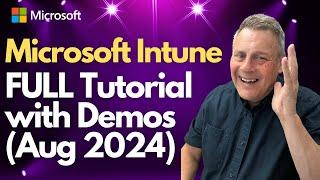 Microsoft Intune FULL Tutorial with Demos Aug 2024
