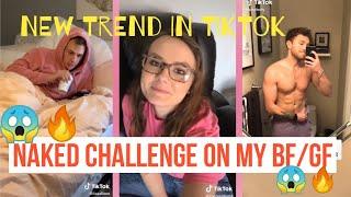 Nakednakey Challenge on my BfGf - new TikTok Trend   TikTok Compilation 2020