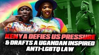 Kenya Defies US Pressure & Drafts A Ugandan Inspired Anti-LGBTQ Law