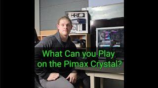 What can you play on the Pimax Crystal?