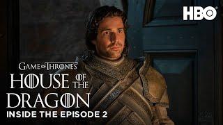 House of the Dragon  S1 EP2 Inside the Episode HBO