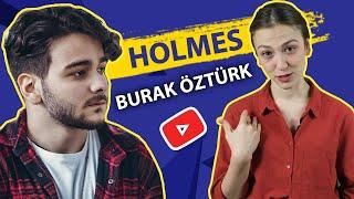 HOLMES Burak Kenan ÖZTÜRK Kim ki?