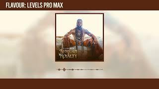 Flavour - Levels Pro Max Official Audio