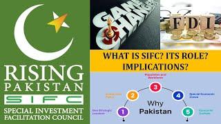 What is Pakistan special investment facilitation council SIFC  Impact on Pakistan economy? Urdu