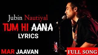 Jubin Nautiyal  Tum Hi Aana  full song  Marjaavan  Lyrics  Sidharth M  gaana lyrics