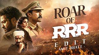 Roar Of RRR Edit  NTR Ram Charan Ajay Devgn Alia Bhatt  Blaaze  S.S. Rajamouli  Amit Bhatt