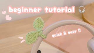 crochet headphone sprout  beginner crochet tutorial  headphone accessory  crochet leaf QUICK EASY