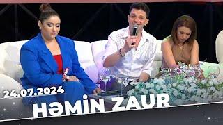 Həmin Zaur  Tam Bölüm  24.07.2024