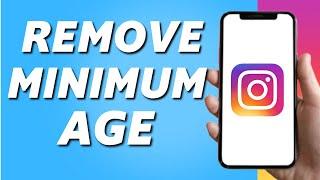 How to Remove Minimum Age on Instagram Account 2024