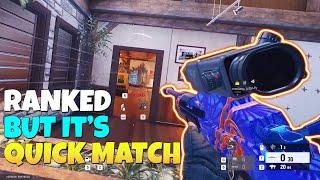 Playing Quick Match Like Its Ranked - Rainbow Six Siege