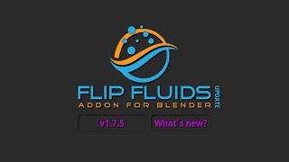  FLIP Fluids Update 1.7.5 Elevate Your Blender Simulations 