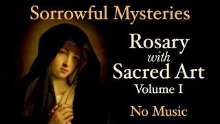 Sorrowful Mysteries - Rosary with Sacred Art Vol. I - No Music