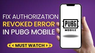 How to Fix Authorization Revoked Error in PUBG Mobile  Authorization Revoked Problem in PUBG