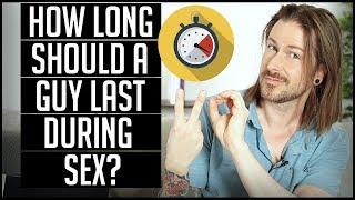 How Long Should A Guy Last During Sex?